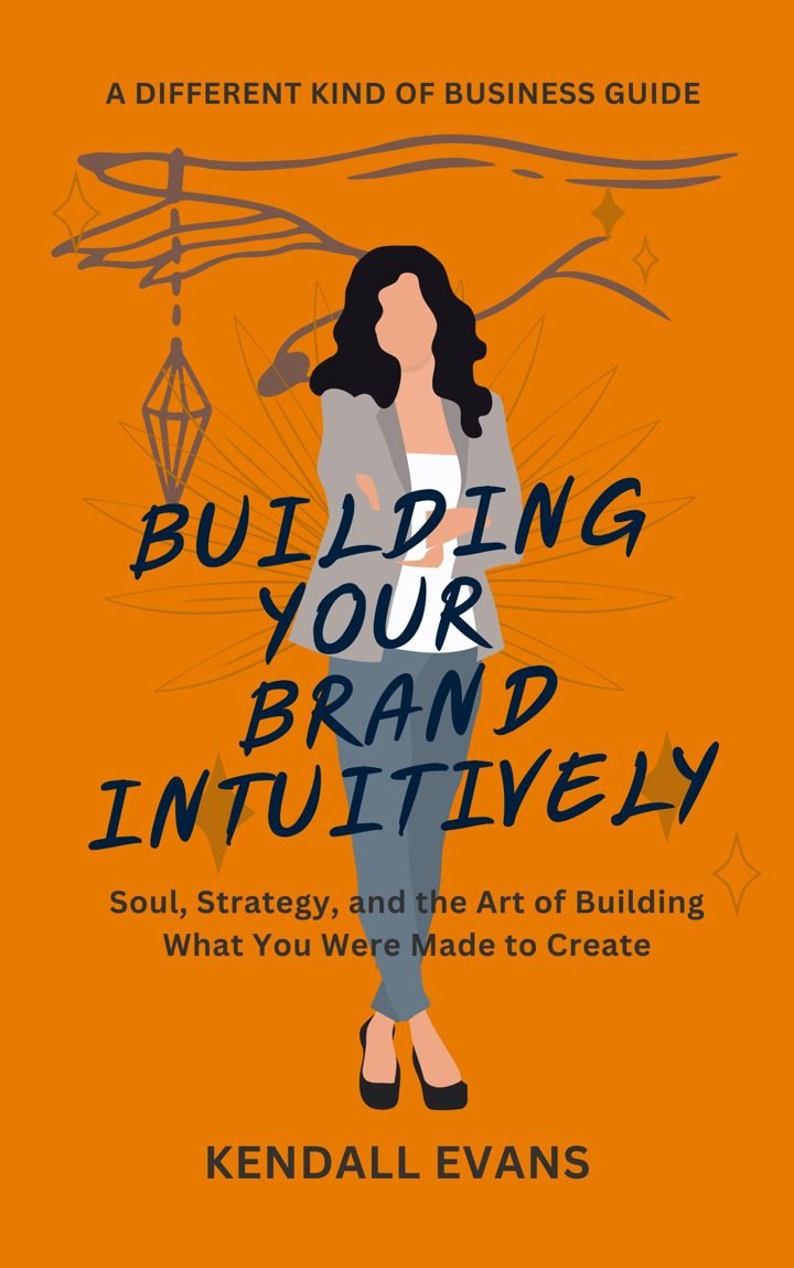 Book cover of Building Your Brand Intuitively by Kendall Evans